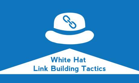 5 Best White Hat Link Building Tactics (A Step by Step Guide)