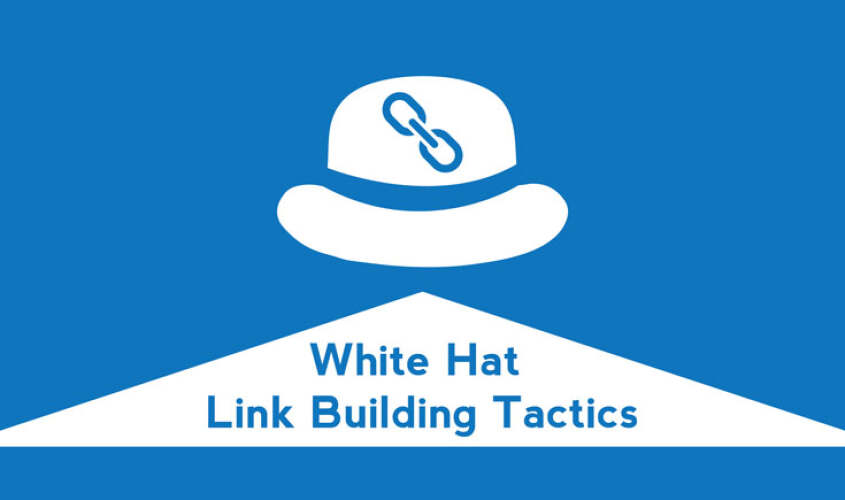 5 Best White Hat Link Building Tactics (A Step by Step Guide)